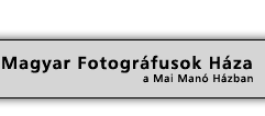 Magyar Fotográfusok Háza - Mai Manó Ház